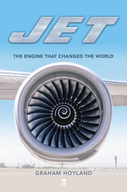 Jet - The Engine the Changed the World