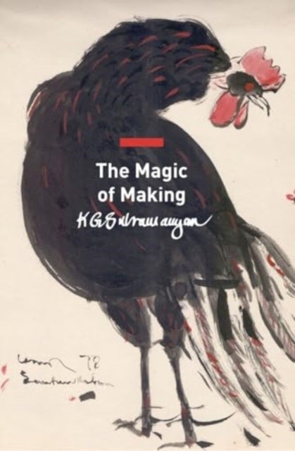 The Magic of Making - Essays on Art and Culture