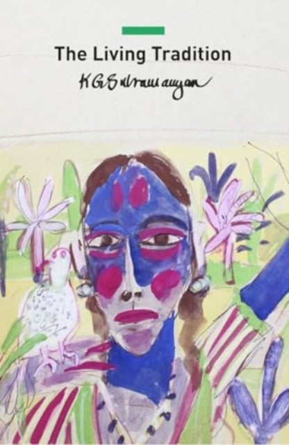 The Living Tradition - Perspectives on Modern Indian Art