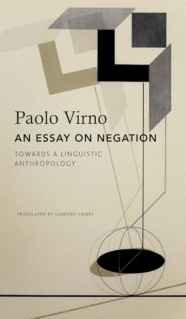 An Essay on Negation - For a Linguistic Anthropology