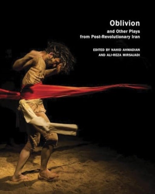 Oblivion - and Other Plays from Post-Revolutionary Iran