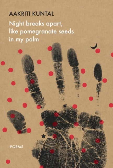 Night breaks apart, like pomegranate seeds in my palm - Poems