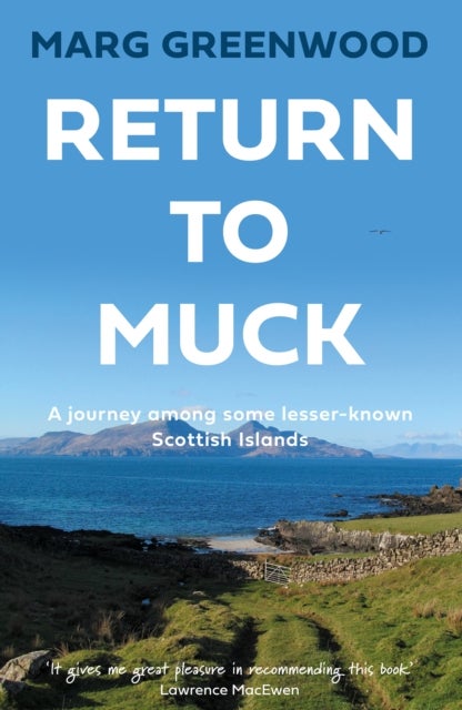 Return to Muck - A journey among some lesser-known Scottish Islands