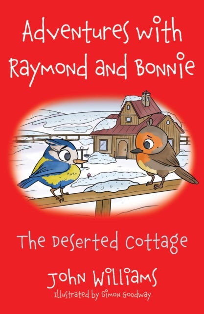Adventures with Raymond and Bonnie - The Deserted Cottage