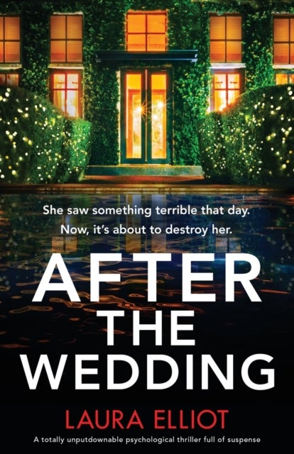 After the Wedding - A totally unputdownable psychological thriller full of suspense