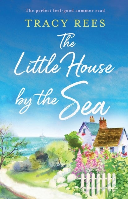 The Little House by the Sea - The perfect feel-good summer read