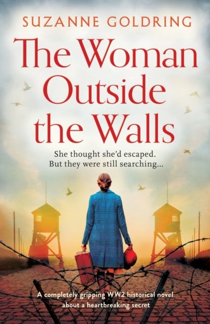 The Woman Outside the Walls - A completely gripping WW2 historical novel about a heartbreaking secret