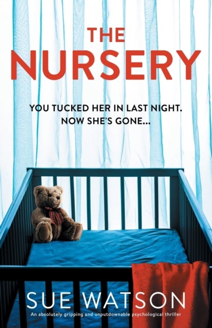 The Nursery - An absolutely gripping and unputdownable psychological thriller
