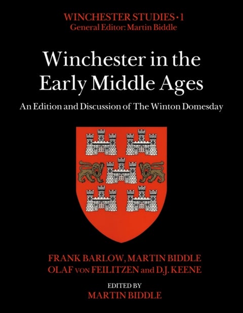 Winchester in the Early Middle Ages - An Edition and Discussion of The Winton Domesday