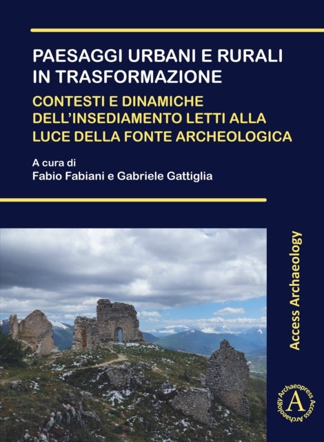 Paesaggi urbani e rurali in trasformazione. Contesti e dinamiche dell¿insediamento letti alla luce d - Atti della Giornata di Studi dei Dottorandi in Archeologia (Pisa, 22 novembre 2019). XXXIV ciclo di Dottorato in Scienze dell’Antichita e Archeologia Consorzio delle Universita di Firenze, Pisa e Siena