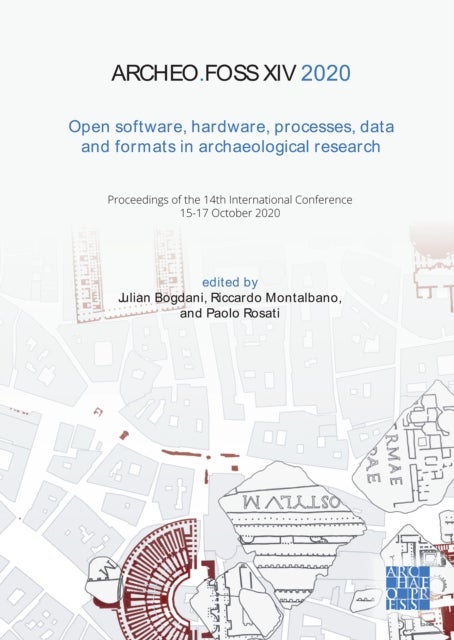 ArcheoFOSS XIV 2020: Open Software, Hardware, Processes, Data and Formats in Archaeological Research - Proceedings of the 14th International Conference, 15-17 October 2020