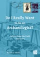 Do I Really Want to Be an Archaeologist?