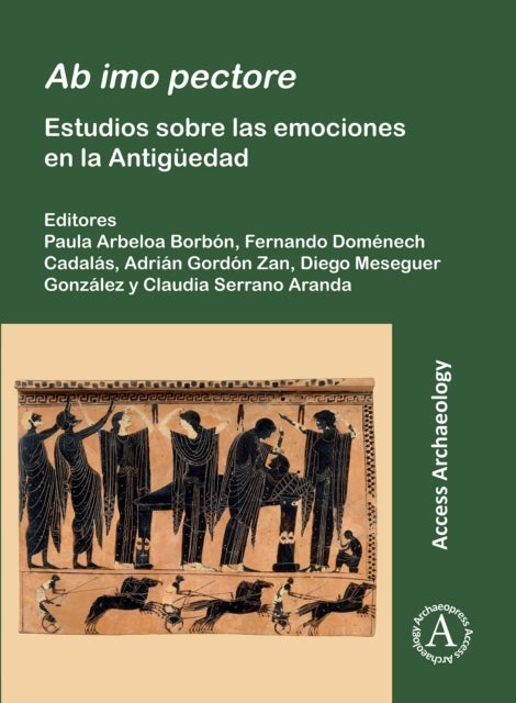 Ab imo pectore: Estudios sobre las emociones en la Antiguedad - Estudios Sobre Las Emociones En La Antiguedad
