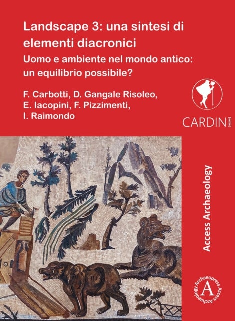 Landscape 3: una sintesi di elementi diacronici - Uomo e ambiente nel mondo antico: un equilibrio possibile?