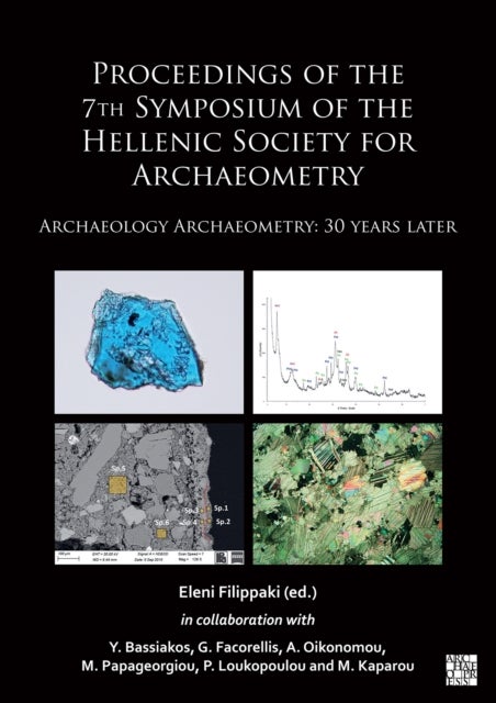 Proceedings of the 7th Symposium of the Hellenic Society for Archaeometry - Archaeology Archaeometry: 30 Years Later