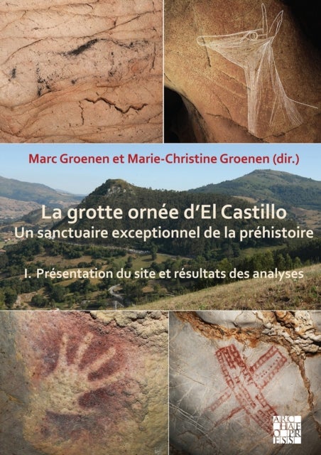 La grotte ornee d’El Castillo - Un sanctuaire exceptionnel de la prehistoire