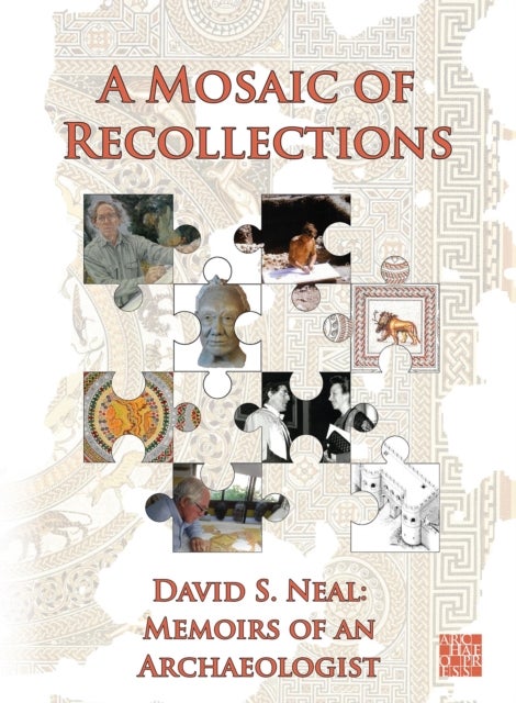 A Mosaic of Recollections - Memoirs of an Archaeologist