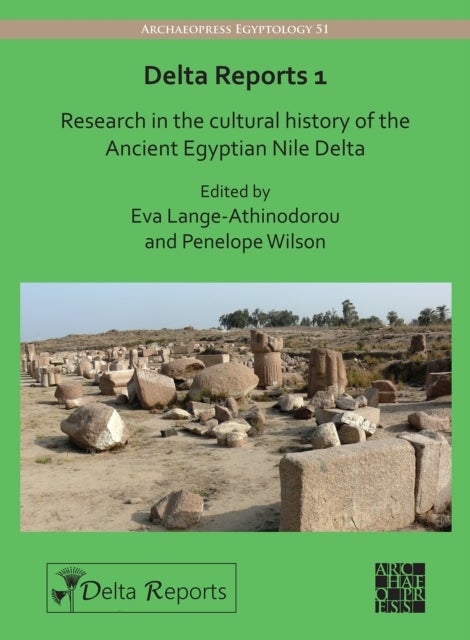 Delta Reports 1 - Research in the Cultural History of the Ancient Egyptian Nile Delta