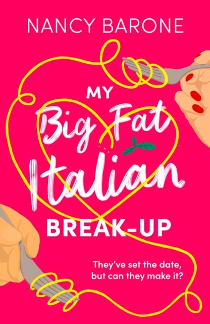 My Big Fat Italian Break-Up - An absolutely hilarious, delightful, and uplifting rom-com to read in 2024!