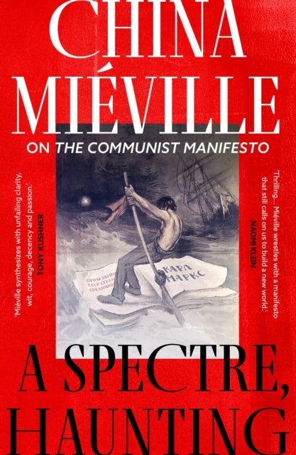 A Spectre, Haunting - On the Communist Manifesto