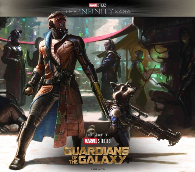 Marvel Studios' The Infinity Saga - Guardians of the Galaxy: The Art of the Movi e