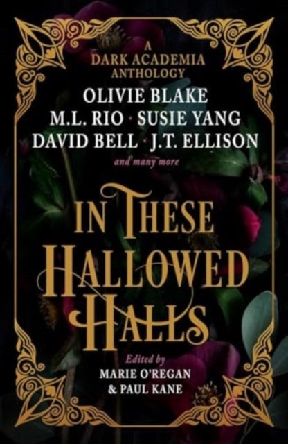 In These Hallowed Halls: A Dark Academia anthology (C format Australia) - A Dark Academia Anthology