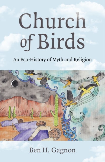 Church of Birds - An Eco-History of Myth and Religion