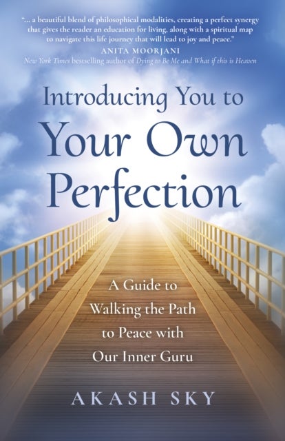 Introducing You to Your Own Perfection - A Guide to Walking the Path to Peace with Our Inner Guru