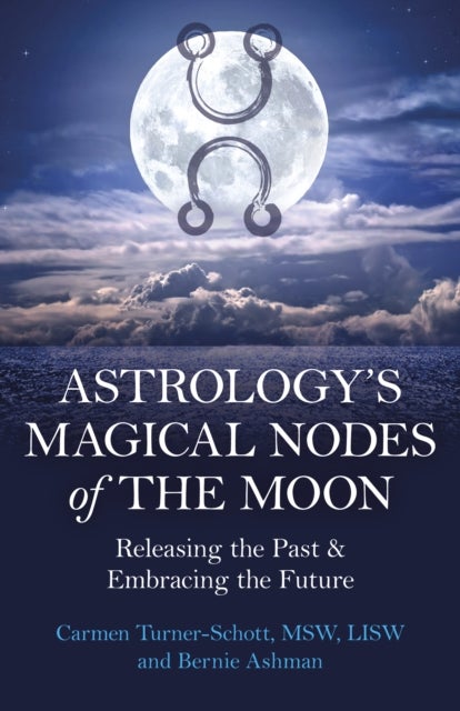 Astrology's Magical Nodes of the Moon - Releasing the Past & Embracing the Future