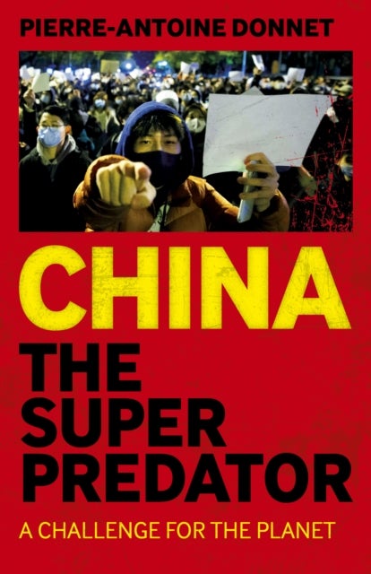China the Super Predator - A Challenge for the Planet