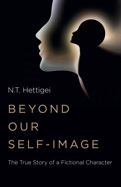 Beyond Our Self-Image - The True Story of a Fictional Character