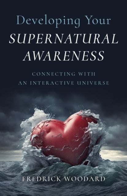 Developing Your Supernatural Awareness - Connecting with an Interactive Universe