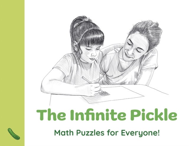 Infinite Pickle, The - Math Puzzles for Everyone!