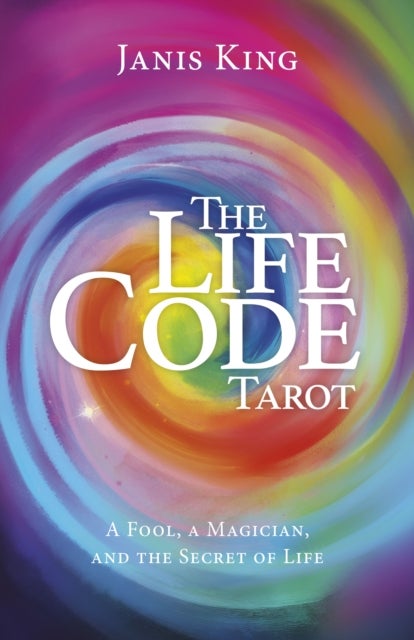 Tarot - The Life Code - A Fool, a Magician, and the Secret of Life