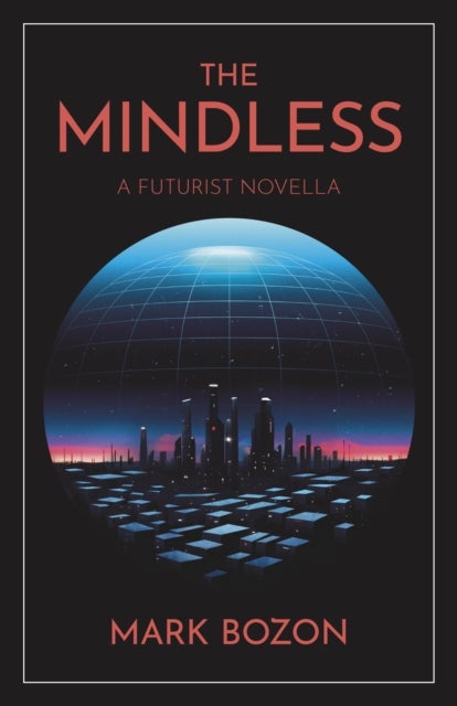 The Mindless - A Futurist Novel