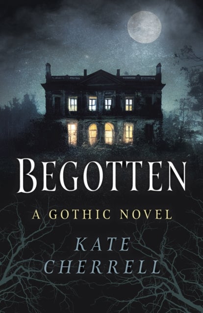 Begotten - A Gothic Novel