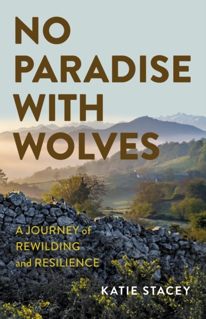 No Paradise with Wolves - A Journey of Rewilding and Resilience