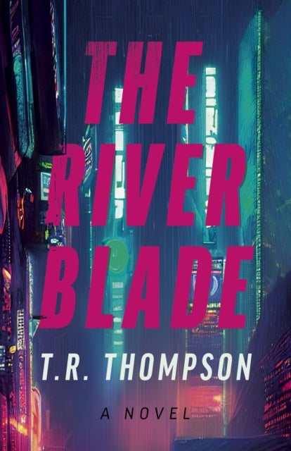 River Blade, The - A Novel