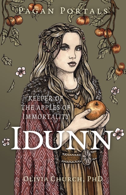 Pagan Portals - Idunn - Keeper of the Apples of Immortality