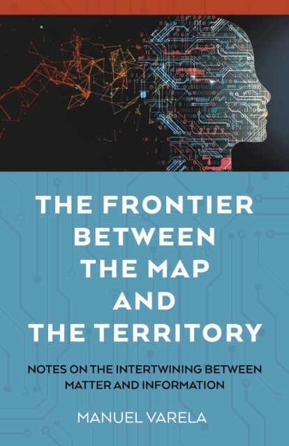 The Frontier Between the Map and the Territory - Notes on the Intertwining between Matter and Information