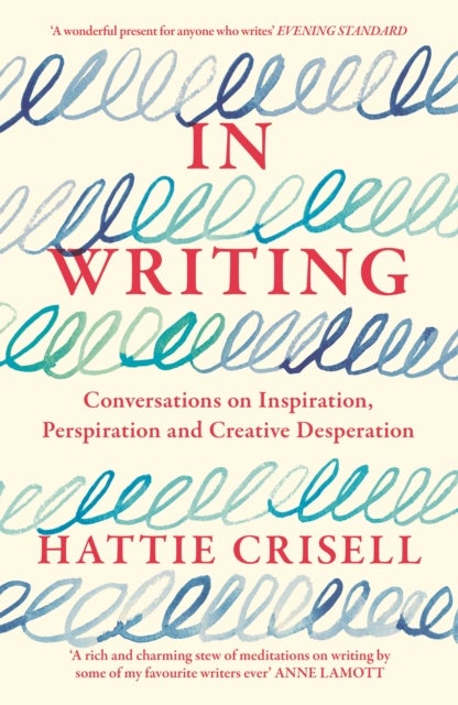 In Writing - Conversations on Inspiration, Perspiration and Creative Desperation