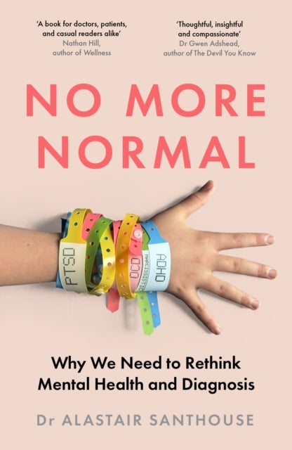 No More Normal - Why We Need to Rethink Mental Health and Diagnosis