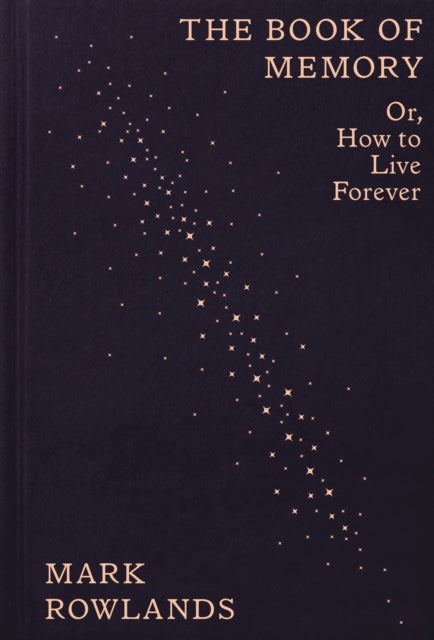 The Book of Memory - Or, How to Live Forever