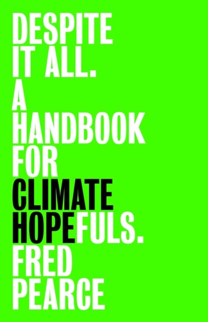 Despite It All - A Handbook for Climate Hopefuls