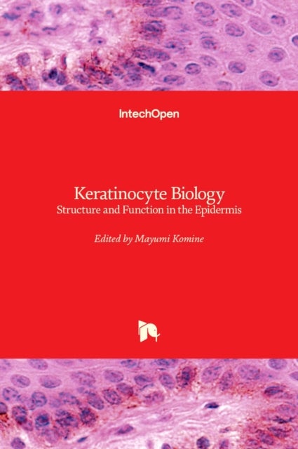 Keratinocyte Biology - Structure and Function in the Epidermis