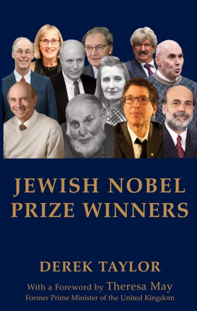 Jewish Nobel Prize Winners - With a Foreword by Theresa May, former Prime Minister of the United Kingdom