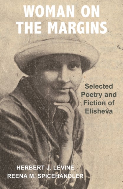 Woman on the Margin - Selected Poetry and Fiction of Elisheva