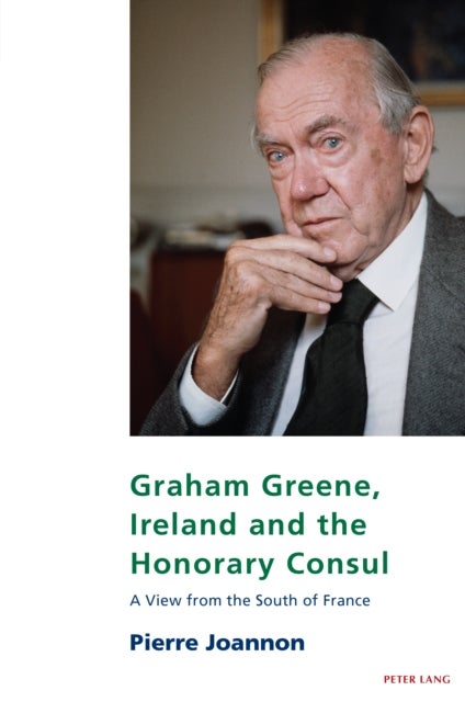 Graham Greene, Ireland and the Honorary Consul - A View from the South of France
