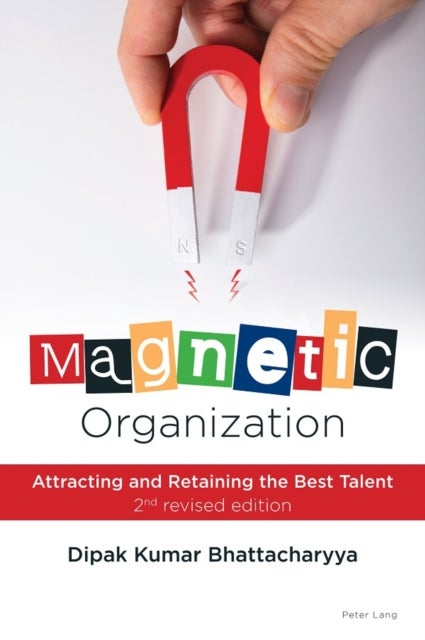 Magnetic Organization - Attracting and Retaining the Best Talent
