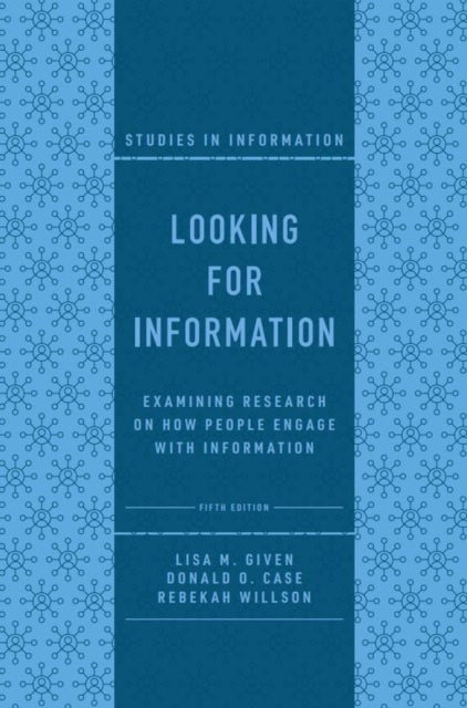 Looking for Information - Examining Research on How People Engage with Information